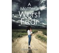 A Mother's Worst Fear