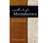 A Motif of Mathematics: History and Application of the Mediant and the Farey Sequence