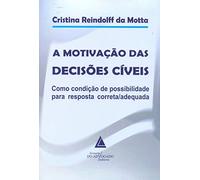 A Motivação Das Decisões Cíveis: Como Condição De Possibilidade Para Resposta Correta/adequada