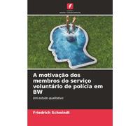 A motivação dos membros do serviço voluntário de polícia em BW: Um estudo qualitativo