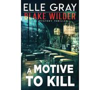 A Motive to Kill: 22 (Blake Wilder FBI Mystery Thriller)