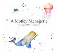 A Motley Menagerie
