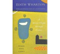 A Motor-flight Through France: 10 (Picador Travel Classics)