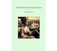 A Motor-Flight Through France (Classic Books)