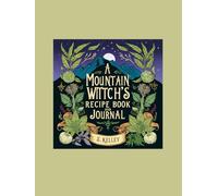 A Mountain Witch’s Recipe Book and Journal