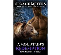 A Mountain's Redemption: A Bear Nation Mountain District Romance (Bear Nation Shifters)