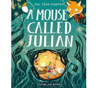 Joe Todd-Stanton – A Mouse Called Julian