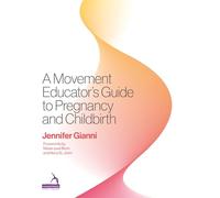 A Movement Educator's Guide to Pregnancy and Childbirth