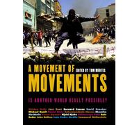 A Movement of Movements: Is Another World Really Possible? (New Left Review)