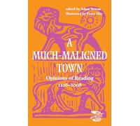 A Much Maligned Town: Opinions of Reading 1126-2008