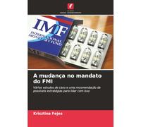 A mudança no mandato do FMI: Vários estudos de caso e uma recomendação de possíveis estratégias para lidar com isso