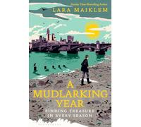 A Mudlarking Year: Finding Treasure in Every Season