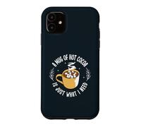 A Mug Of Hot Cocoa Is Just What I Need Cozy Winter Case for iPhone 11