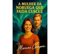 A Mulher da Noruega que fazia Cuscuz: Coração Novo, Cuscuz e o Mundo