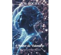 A Mulher do Visionário: Um conto sobre ser humano