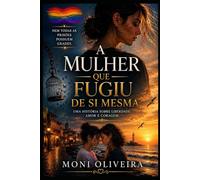 A Mulher que Fugiu de Si Mesma
