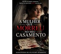 A Mulher Que Morreu No Meu Casamento: Romance de suspense psicologico