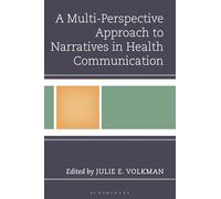 A Multi-Perspective Approach to Narratives in Health Communication