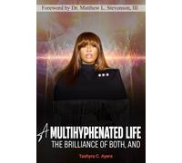 A MultiHyphenated Life: The Brilliance of Both, And