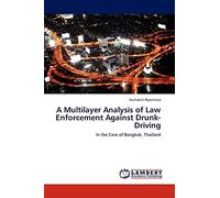 A Multilayer Analysis of Law Enforcement Against Drunk-Driving: In the Case of Bangkok, Thailand