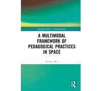 A Multimodal Framework of Pedagogical Practices in Space