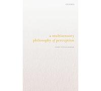 A Multisensory Philosophy of Perception