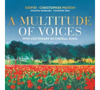 A Multitude of Voices: WWI Centenary in Choral Song