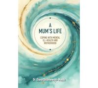 A Mum's Life: Coping with mental ill-health and motherhood