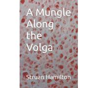A Mungle Along the Volga