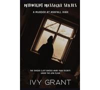 A Murder at Ashfall High: The senior class buried more than secrets under the gym floor. (The Midnight Massacre Series)