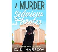 A Murder at Seaview Theater: A Moonlight Bay Cozy Mystery