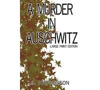 A Murder in Auschwitz: Large Print Edition