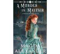 A Murder in Mayfair: A Victorian Historical Mystery (Rosalynd and Steele Mysteries)