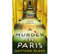 A Murder in Paris: The gripping, twisty crime thriller novel about secrets behind closed doors for 2026 from the international bestselling author of Anna O