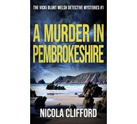 A Murder in Pembrokeshire: 1 (The Vicki Blunt Welsh detective mysteries)