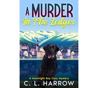 A Murder In The Ledger: A Moonlight Bay Cozy Mystery