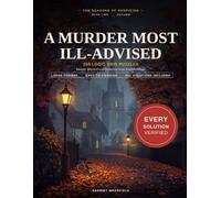 A Murder Most Ill-Advised: 100 Autumn Logic Grid Puzzles for Adults (The Seasons of Suspicion)