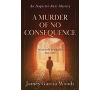 A Murder of No Consequence: 1