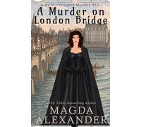 A Murder on London Bridge: A Time Travel Historical Cozy Mystery (The Kitty Worthington Mysteries)
