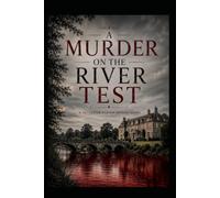 A Murder on the river Test: Whitchurch