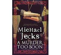 A Murder Too Soon: A Tudor Mystery: 2 (A Bloody Mary Tudor Mystery)