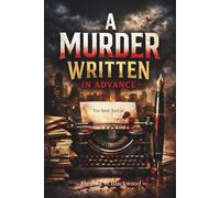 A Murder Written in Advance: If you knew how you would die… could you stop it?