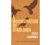 A Murmuration of Starlings : A Birder Murder Mystery