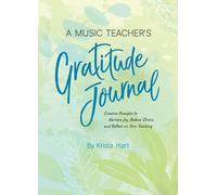 A Music Teacher's Gratitude Journal Textbook - General Book By Krista Hart