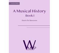 A Musical History Book 1: Duets for Bassoons - Academy Edition: 21 pieces by women composers dating from the 16th to early 20th century.