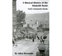 A Musical History of the Klamath Basin : Early Community Bands