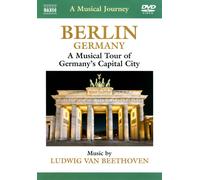 A MUSICAL JOURNEY: BERLIN, GERMANY - A MUSICAL TOUR OF GERMANY'S CAPITAL CITY NE