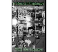 A Musical Pilgrimage: A Journey to the Source of the Music