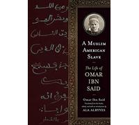 A Muslim American Slave: The Life of Omar Ibn Said (Wisconsin Studies in Autobiography): The Arabic Life of Omar Ibn Said