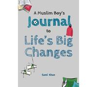 A Muslim Boy’s Journal to Life’s Big Changes